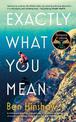 Exactly What You Mean: The BBC Between the Covers Book Club Pick