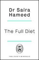 The Full Diet: The revolutionary new way to achieve lasting weight loss