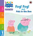 Learn with Peppa Phonics Level 1 Book 5 - Fog! Fog! and In the Den (Phonics Reader)