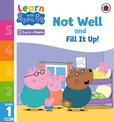 Learn with Peppa Phonics Level 1 Book 7 - Not Well and Fill it Up! (Phonics Reader)