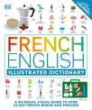 French English Illustrated Dictionary: A Bilingual Visual Guide to Over 10,000 French Words and Phrases