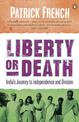 Liberty or Death: India's Journey to Independence and Division