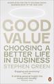 Good Value: Choosing a Better Life in Business