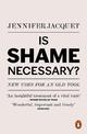 Is Shame Necessary?: New Uses for an Old Tool