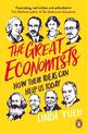 The Great Economists: How Their Ideas Can Help Us Today