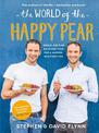 The World of the Happy Pear: Over 100 Simple, Tasty Plant-based Recipes for a Happier, Healthier You