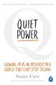 Quiet Power: Growing Up as an Introvert in a World That Can't Stop Talking