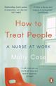 How to Treat People: A Nurse at Work