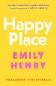 Happy Place: Pre-order the new book from the Tiktok sensation and Sunday Times bestselling author of Beach Read and Book Lovers