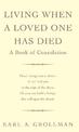 Living When A Loved One Has Died: A Book of Consolation