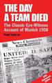 The Day a Team Died: The Classic Eye-Witness Account of Munich 1958