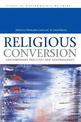 Religious Conversion: Contemporary Practices and Controversies