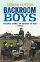 Backroom Boys: Personal Stories of Britain's Air War 1939-45