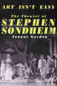 Art Isn't Easy: The Theater Of Stephen Sondheim