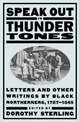 Speak Out In Thunder Tones: Letters And Other Writings By Black Northerners, 1787-1865