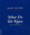 What Do We Know: Poems And Prose Poems