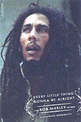 Every Little Thing Gonna Be Alright: The Bob Marley Reader