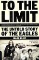 To the Limit: The Untold Story of the Eagles