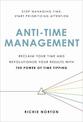 Anti-Time Management: Reclaim Your Time and Revolutionize Your Results with the Power of Time Tipping