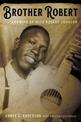 Brother Robert: Growing Up with Robert Johnson