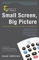 Mediabistro.com Presents Small Screen, Big Picture: A Writer's Guide to the TV Business