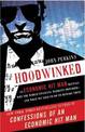 Hoodwinked: An Economic Hit Man Reveals Why the Global Economy IMPLODED -- and How to Fix It