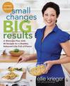 Small Changes, Big Results, Revised and Updated: A Wellness Plan with 65 Recipes for a Healthy, Balanced Life Full of Flavor : A