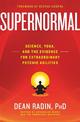 Supernormal: Science, Yoga, and the Evidence for Extraordinary Psychic Abilities