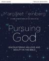 Pursuing God Study Guide: Encountering His Love and Beauty in the Bible