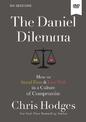 The Daniel Dilemma Video Study: How to Stand Firm and Love Well in a Culture of Compromise