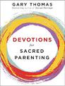 Devotions for Sacred Parenting