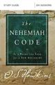 The Nehemiah Code Study Guide: It's Never Too Late for a New Beginning