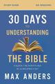 30 Days to Understanding the Bible Study Guide: Unlock the Scriptures in 15 Minutes a Day