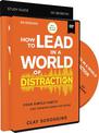 How to Lead in a World of Distraction Study Guide with DVD: Maximizing Your Influence by Turning Down the Noise