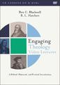 Engaging Theology Video Lectures: A Biblical, Historical, and Practical Introduction