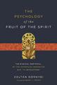 The Psychology of the Fruit of the Spirit: The Biblical Portrayal of the Christlike Character and Its Development