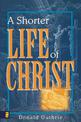 A Shorter Life of Christ