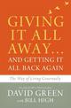 Giving It All Away...and Getting It All Back Again: The Way of Living Generously