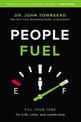 People Fuel: Fill Your Tank for Life, Love, and Leadership