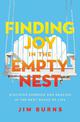 Finding Joy in the Empty Nest: Discover Purpose and Passion in the Next Phase of Life