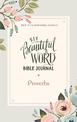 NIV, Beautiful Word Bible Journal, Proverbs, Paperback, Comfort Print