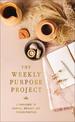 The Weekly Purpose Project: A Challenge to Journal, Reflect, and Pursue Purpose