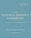 The Disciple Maker's Handbook: Seven Elements of a Discipleship Lifestyle