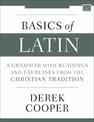 Basics of Latin: A Grammar with Readings and Exercises from the Christian Tradition