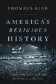 America's Religious History: Faith, Politics, and the Shaping of a Nation