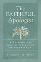 The Faithful Apologist: Rethinking the Role of Persuasion in Apologetics