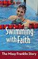 Swimming with Faith: The Missy Franklin Story