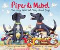 Piper and Mabel: Two Very Wild but Very Good Dogs