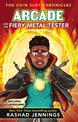 Arcade and the Fiery Metal Tester