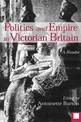 Politics and Empire in Victorian Britain: A Reader